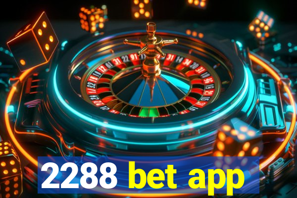 2288 bet app